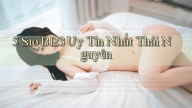 5 sao b123 uy tín nhất Thái Nguyên