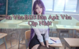ấn vào b123 bản apk vừa cập nhật