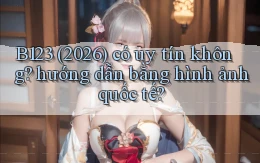 B123 (2026) có uy tín không hướng dẫn bằng hình ảnh quốc tế