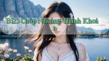 b123 chớp nhoáng thanh khoản