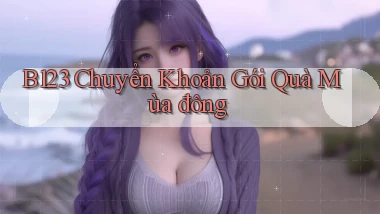 b123 chuyển khoản gói quà mùa đông