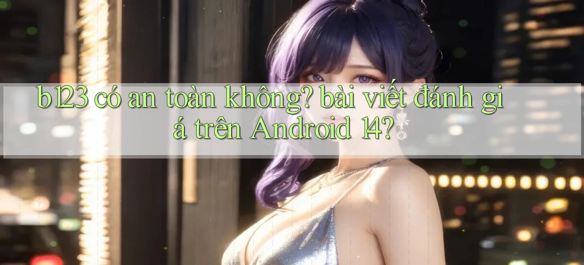 b123   Vào Thế Giới Game   Link 2026