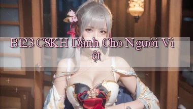 b123 cskh dành cho người việt