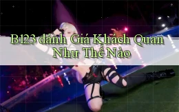 b123 đánh giá khách quan như thế nào