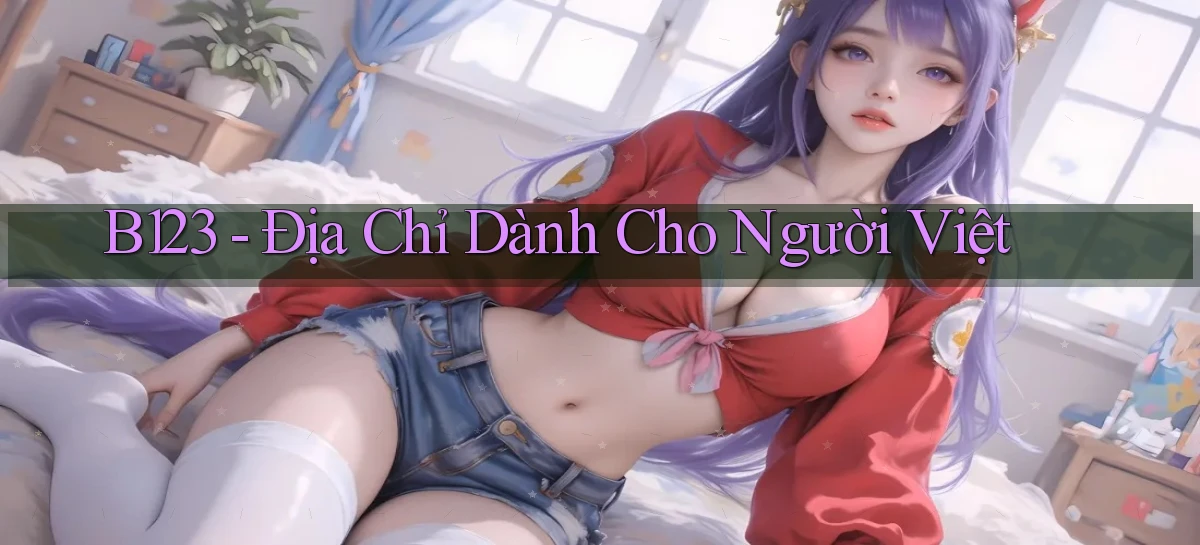 b123 địa chỉ dành cho người việt