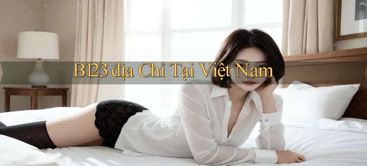 b123 địa chỉ tại việt nam