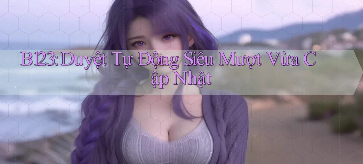 b123   Vào Thế Giới Game   Link 2026