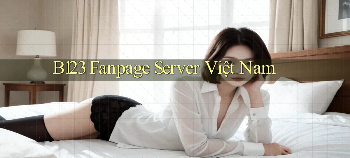 b123 fanpage server việt nam
