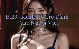 b123 kênh hỗ trợ dành cho người việt