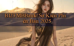 b123 mbbank sự kiện phiên bản 2025