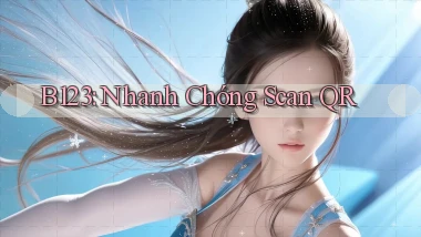 b123 nhanh chóng scan qr