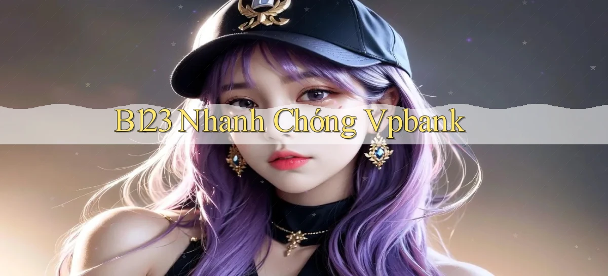 b123   Vào Thế Giới Game   Link 2026