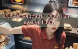 b123 sacombank quà tặng cuối tuần