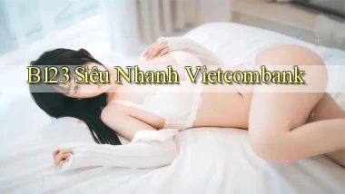 b123 siêu nhanh vietcombank