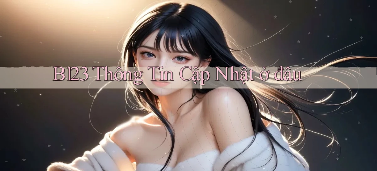 b123   Vào Thế Giới Game   Link 2026