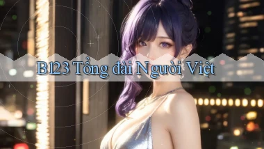 b123 tổng đài người việt