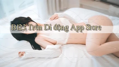 b123 trên di động app store