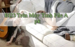 b123 trên máy tính file apk