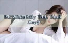 b123 trên máy tính trình duyệt