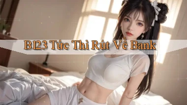 b123 tức thì rút về bank