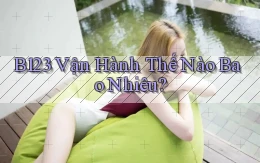 b123 vận hành thế nào bao nhiêu
