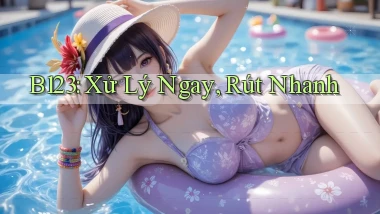 b123 xử lý ngay rút nhanh