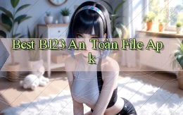 best b123 an toàn file apk