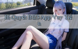 bí quyết b123 app vay tiền