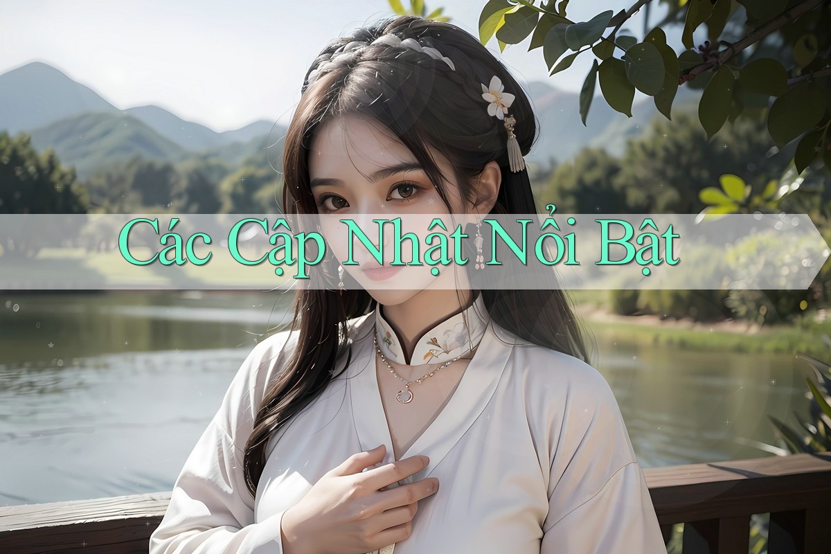 Các Cập Nhật Nổi Bật