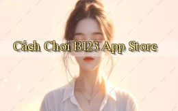 cách chơi b123 app store