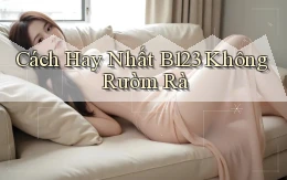 cách hay nhất b123 không rườm rà