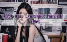 cách lấy lại mật khẩu b123 ipad