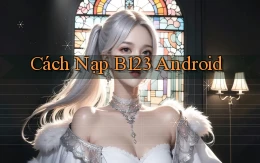 cách nạp b123 android