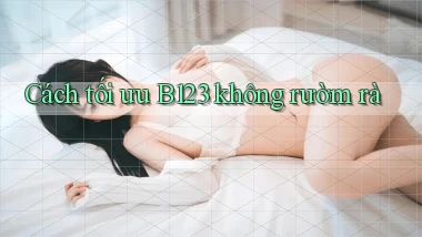 cách tối ưu b123 không rườm rà