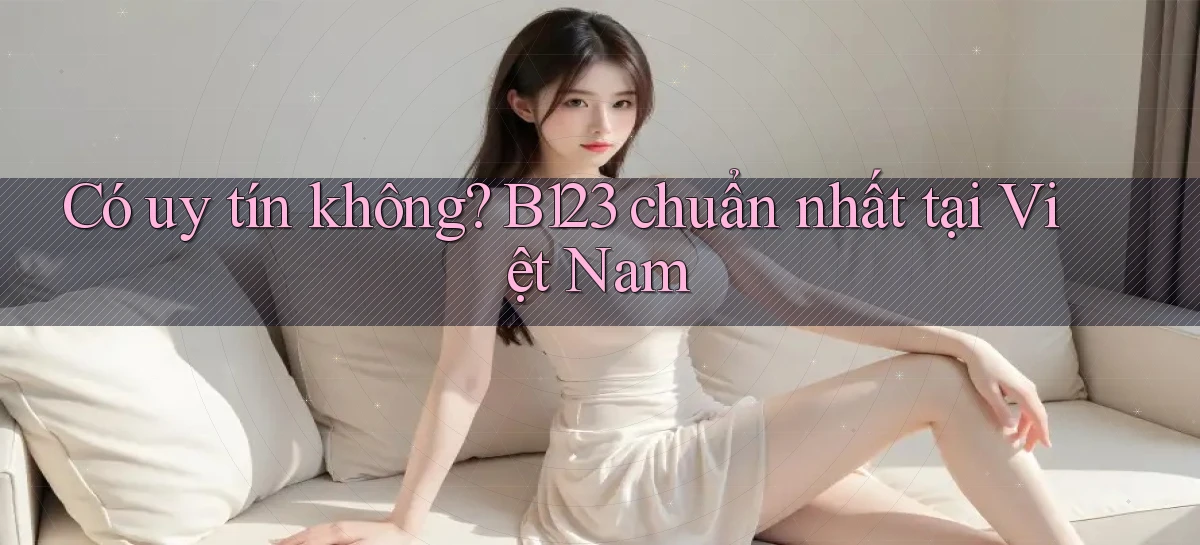 b123   Vào Thế Giới Game   Link 2026