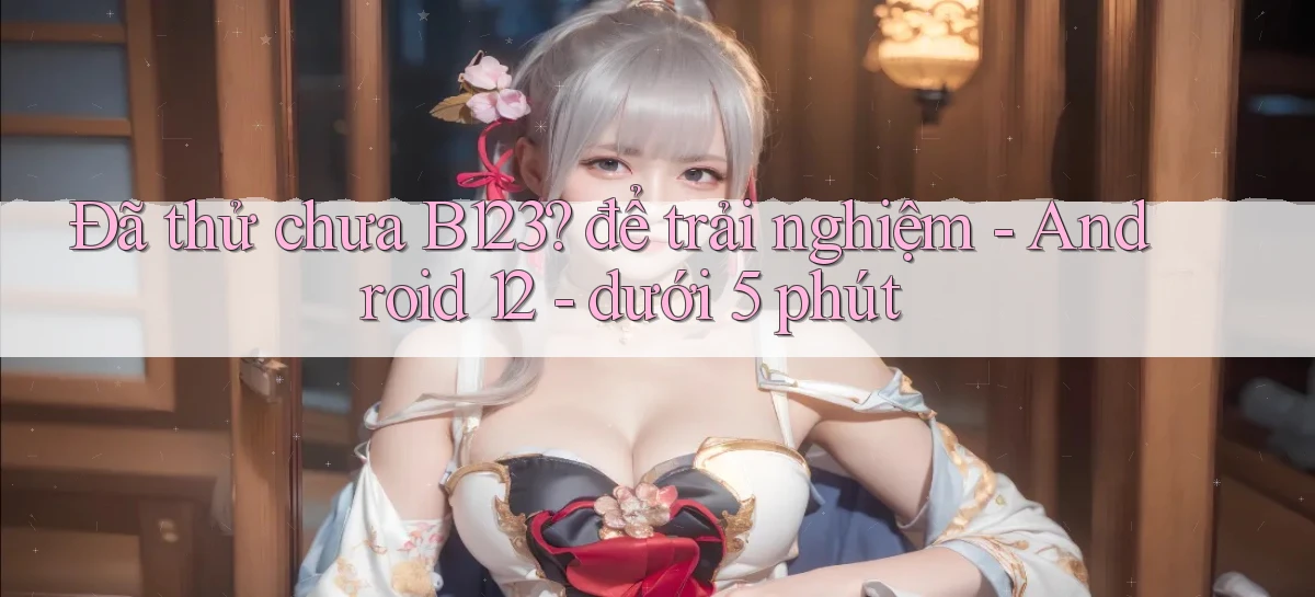 b123   Vào Thế Giới Game   Link 2026
