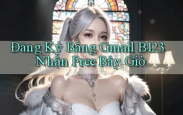 đăng ký bằng gmail b123 nhận free bây giờ