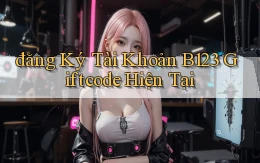 đăng ký tài khoản b123 giftcode hiện tại