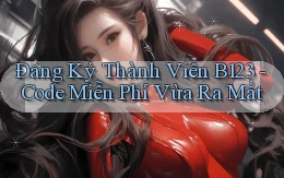 đăng ký thành viên b123 code miễn phí vừa ra mắt