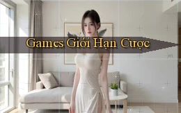 Games Giới hạn cược