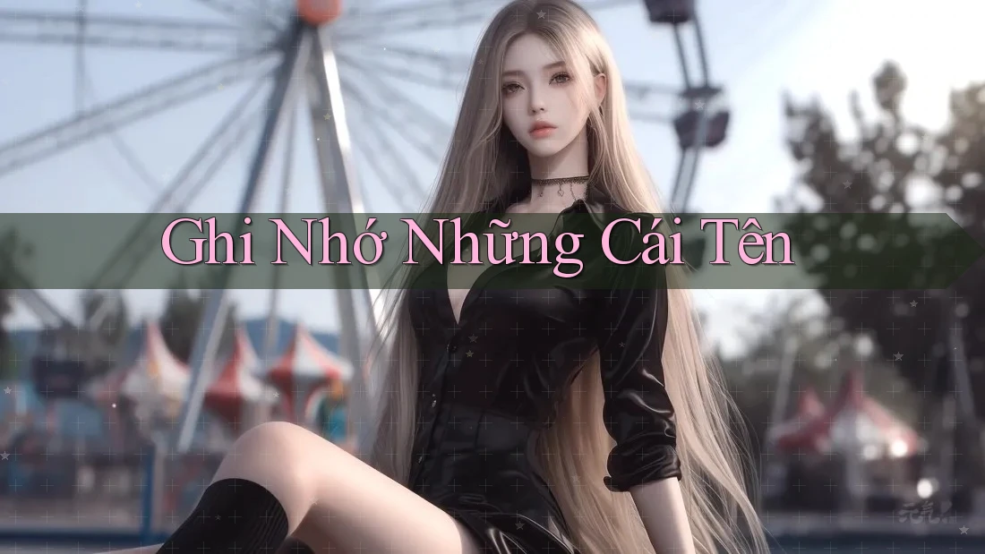 Ghi Nhớ Những Cái Tên
