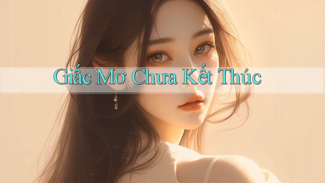 Giấc Mơ Chưa Kết Thúc