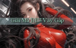 giải mã b123 vay gấp