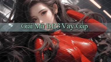 giải mã b123 vay gấp