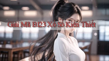giải mã b123 xổ số kiến thiết