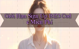 giới hạn sign up b123 code miễn phí
