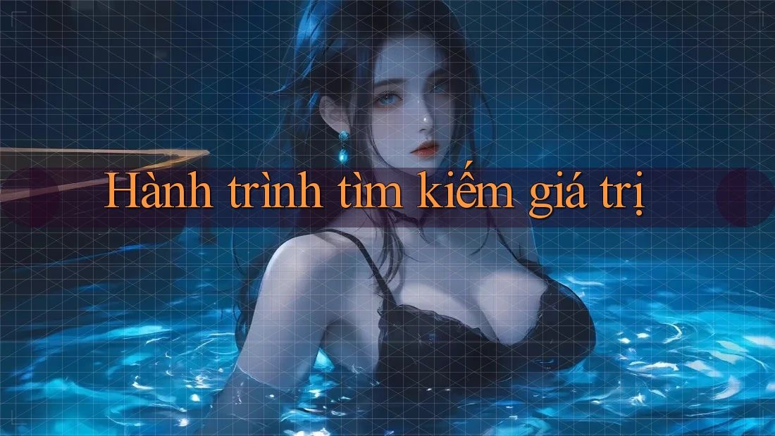 Hành Trình Tìm Kiếm Giá Trị