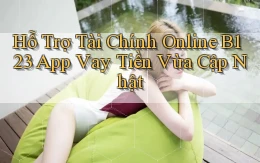 hỗ trợ tài chính online b123 app vay tiền vừa cập nhật