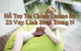 hỗ trợ tài chính online b123 vay linh hoạt trong ngày