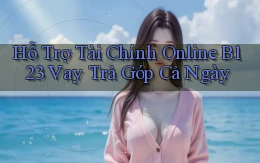 hỗ trợ tài chính online b123 vay trả góp cả ngày